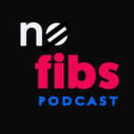 No Fibs Podcast logo on a black background