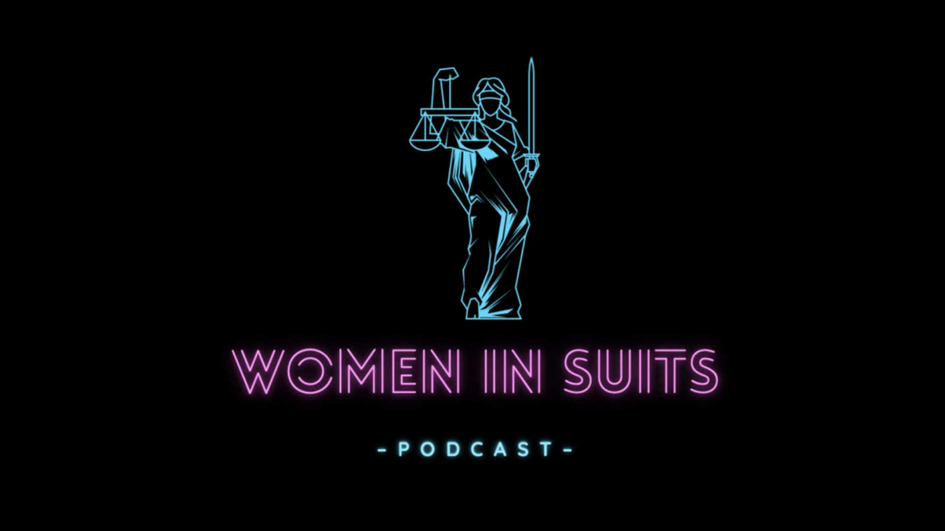 Illustration of Lady Justice on a black background with overlaid text reading "Women In Suits Podcast"