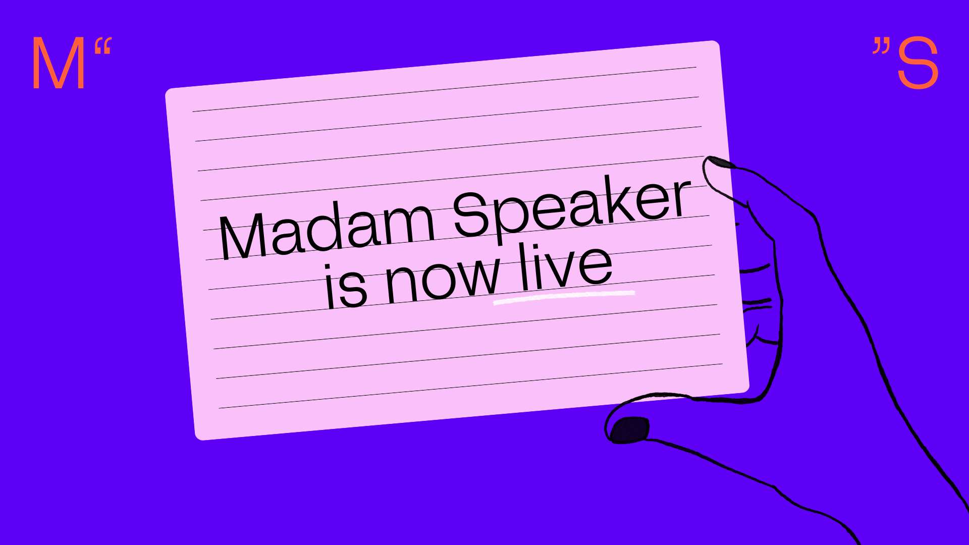 illustration of a lined notecard on a purple background, with the words "Madam Speaker is now live"